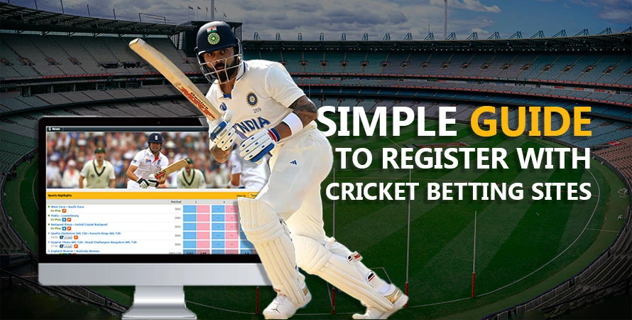 Simple guide to register with the best cricket betting sites