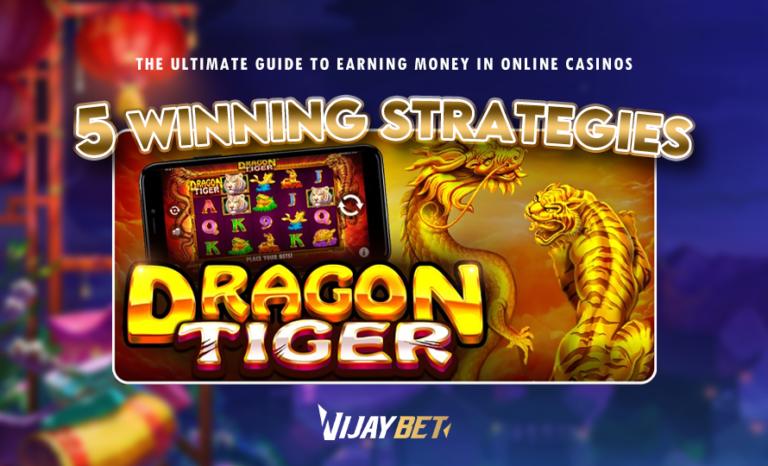Vijaybet-5 Winning Strategies for Dragon Tiger The Ultimate Guide to Earning Money in Online Casinos